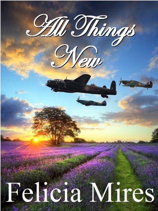 Title details for All Things New by Felicia Mires - Available